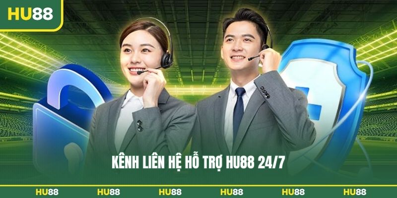 Kênh liên hệ hỗ trợ HU88 24/7