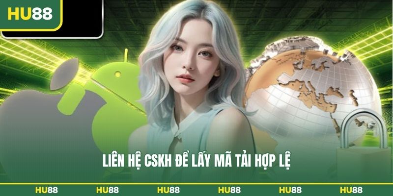 Liên hệ CSKH để lấy mã tải hợp lệ