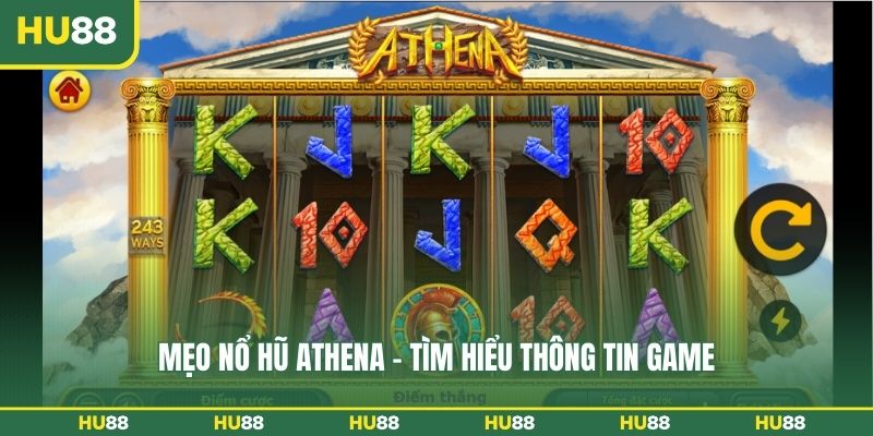 Mẹo nổ hũ Athena - Tìm hiểu thông tin game